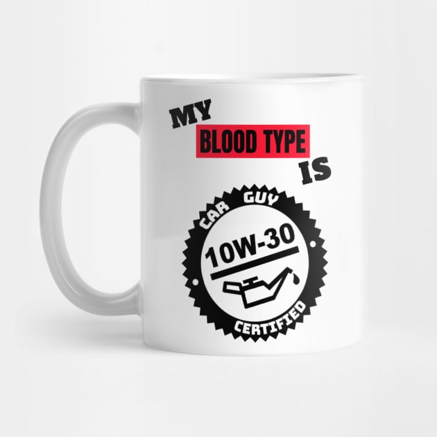 My Blood Type is 10w-30 by M is for Max